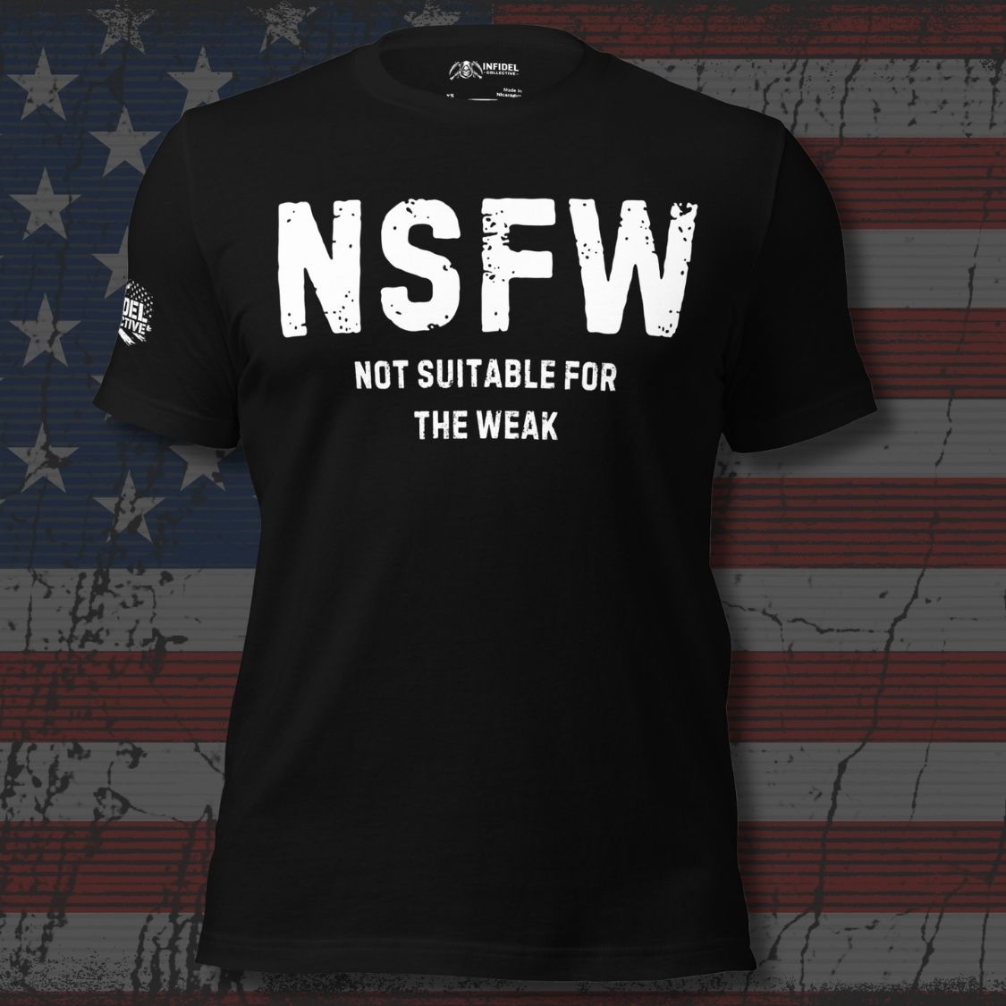 Black t-shirt with 'NSFW Not Suitable for the Weak' text on a distressed American flag background