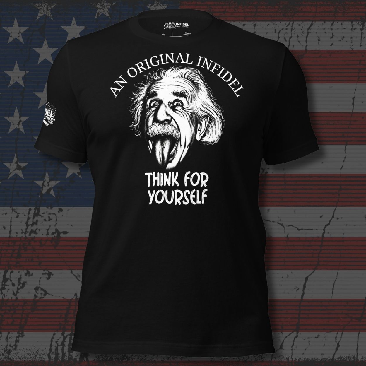 Black tee featuring Albert Einstein illustration with An Original Infidel and Think For Yourself text on front print