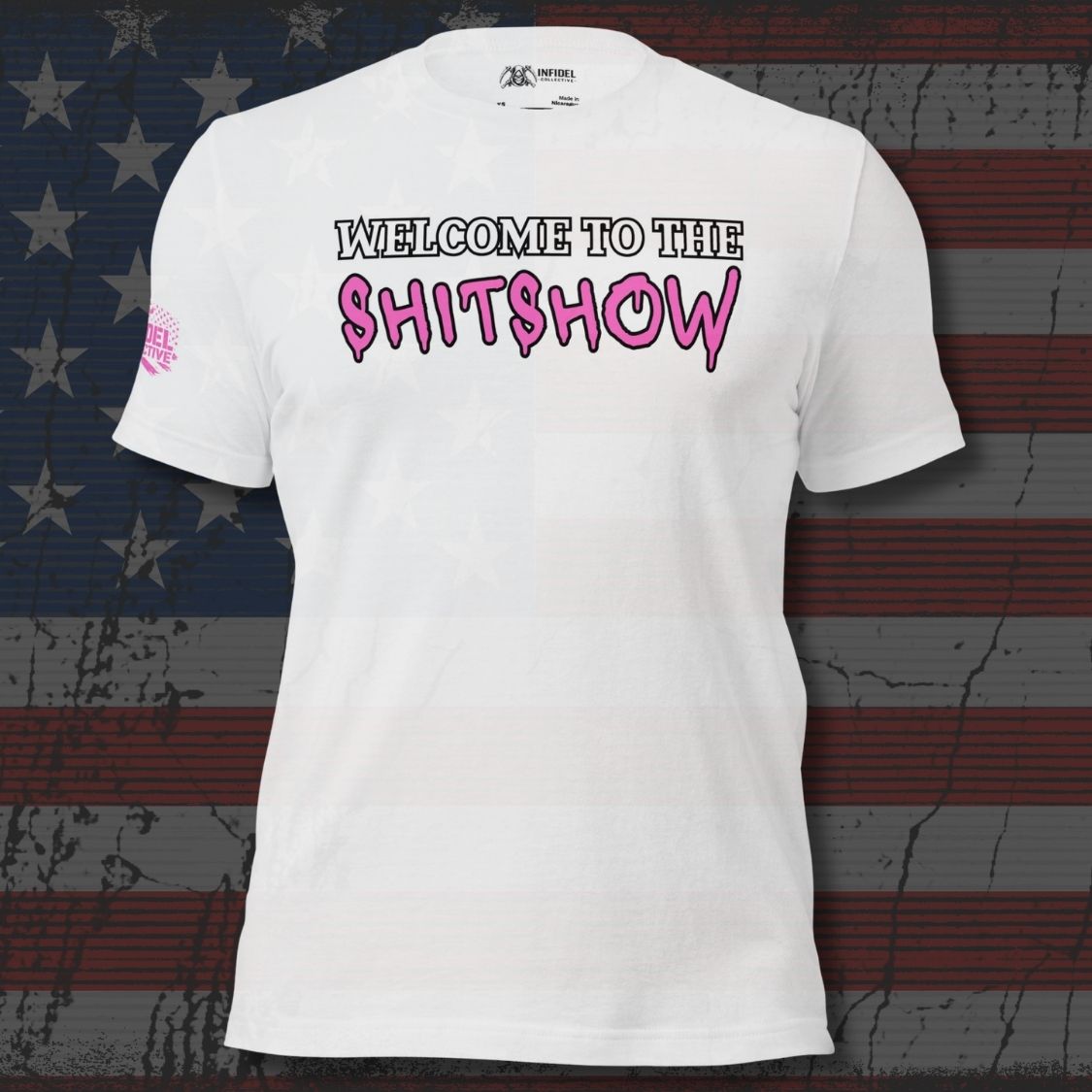 White t-shirt with 'WELCOME TO THE SHITSHOW' text on a distressed American flag background