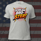 Gray t-shirt with 'Scream Bro-Ster!' design on a distressed American flag background