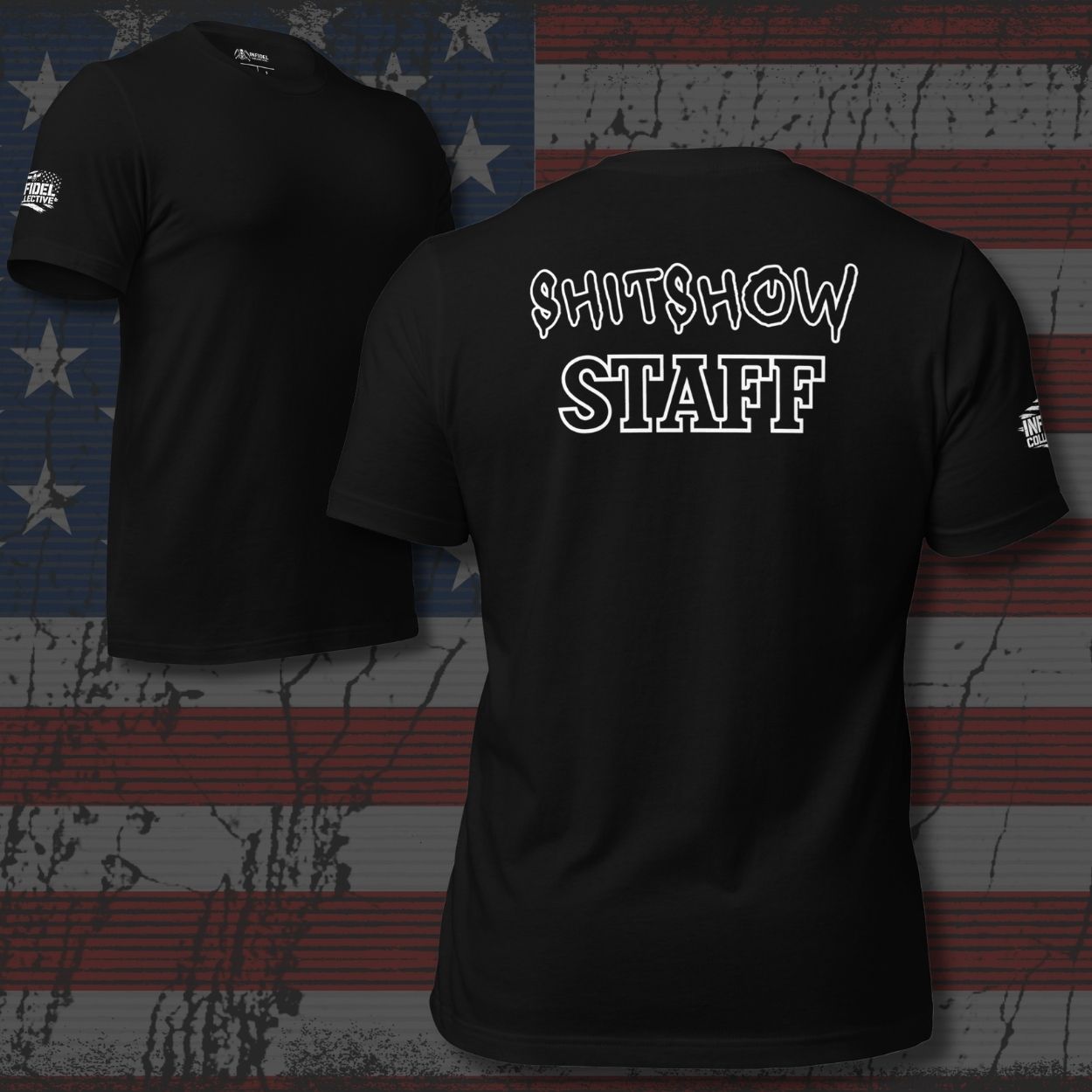 Black t-shirt with 'SHITSHOW STAFF' text on a distressed American flag background