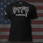 Black tee with STFU I'm Asking Nicely front print in white graffiti-style lettering