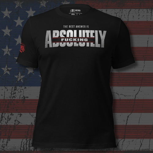 The Best Answer Is Absolutely Fucking Not distressed text design front print black tee from Infidel Collective