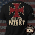USA Made Then Stand Patriot Ephesians 6:11 Back Print Tee