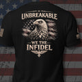 Black short-sleeve t-shirt shown from the back, featuring a large graphic print of an eagle over a distressed American flag with the text 'UNBREAKABLE' at the top and 'WE THE INFIDEL' at the bottom. The shirt is displayed against a rustic American flag background.