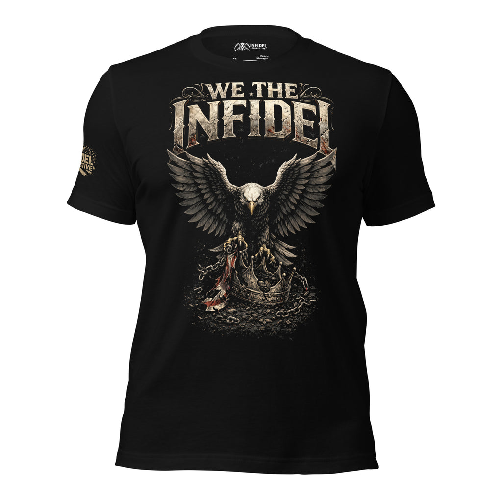 Black We the Infidel tee with front print featuring bald eagle, broken chains, fallen crown, and We the Infidel text