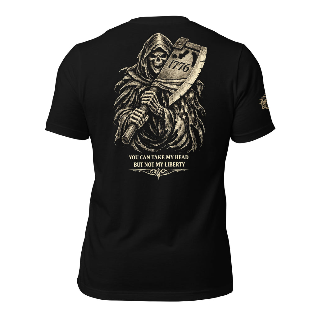 Black back print t-shirt featuring grim reaper holding a 1776 battle axe with the phrase You Can Take My Head But Not My Liberty