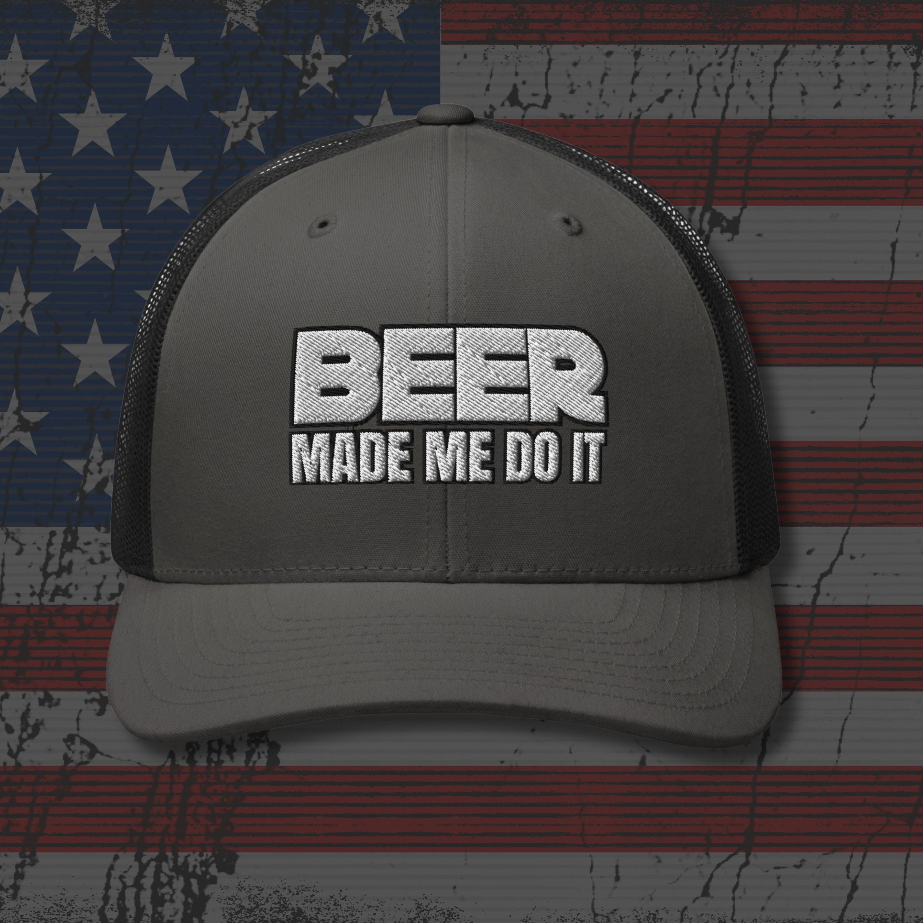 Gray cap with 'BEER MADE ME DO IT' text on an American flag background