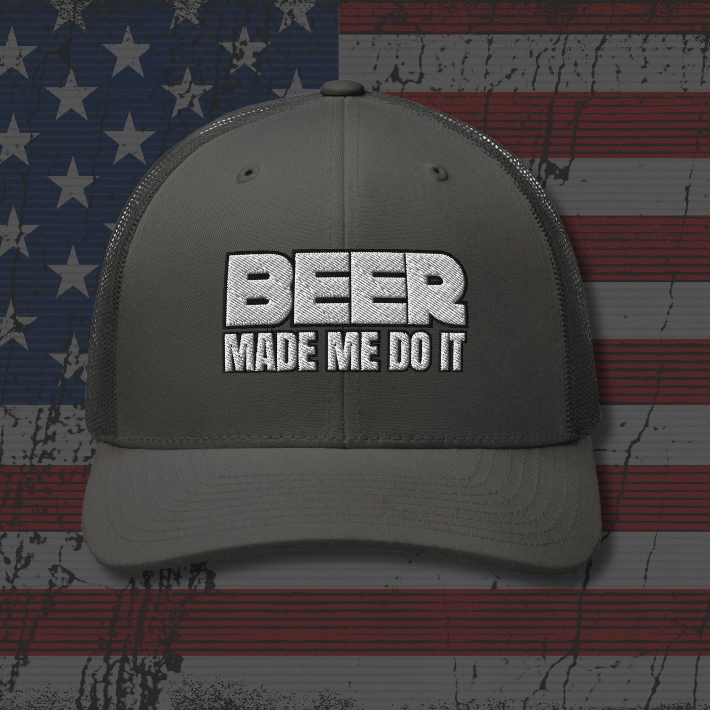 Gray cap with 'BEER MADE ME DO IT' text on an American flag background