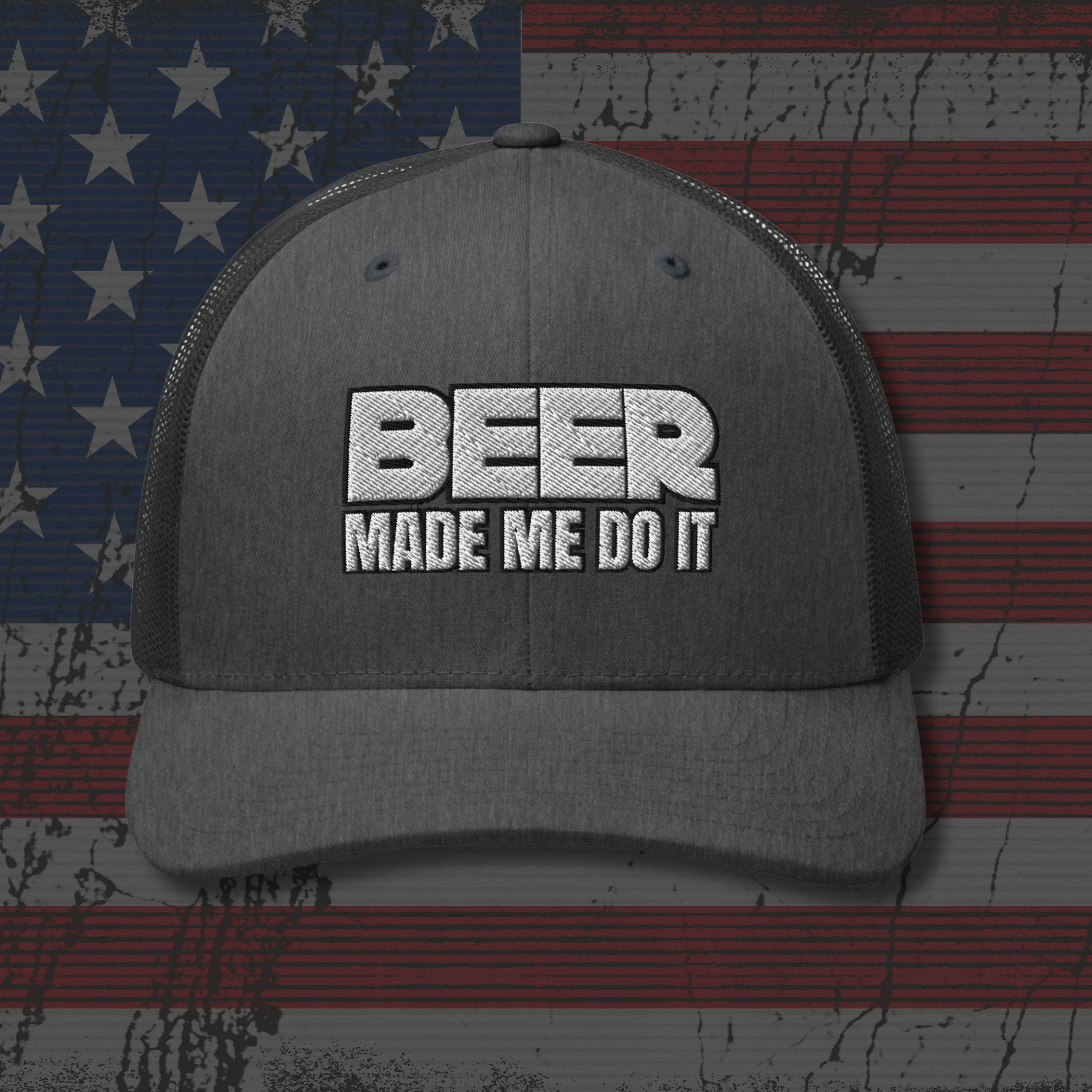 Gray cap with 'BEER MADE ME DO IT' text on an American flag background