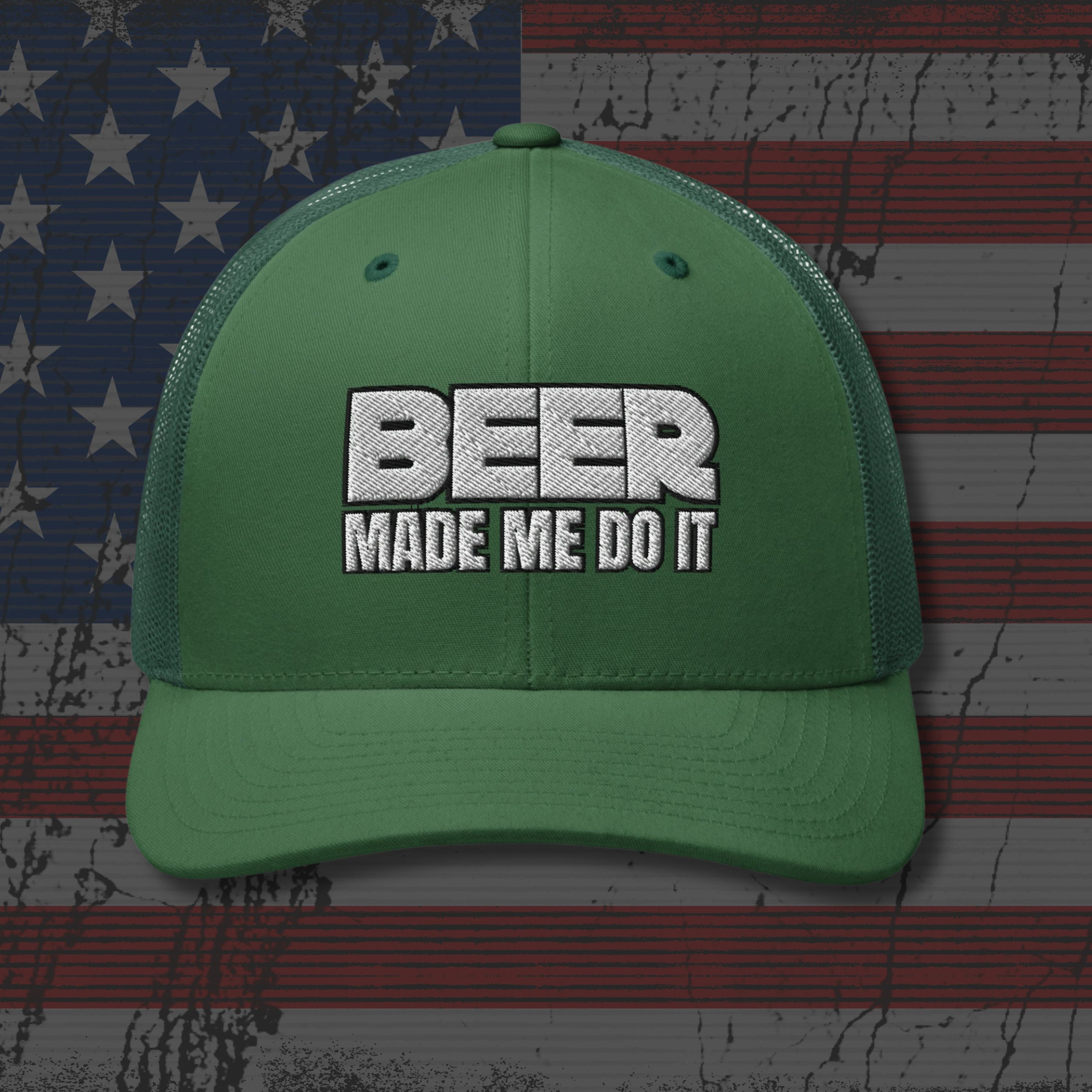 Green cap with 'BEER MADE ME DO IT' text on an American flag background