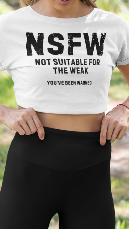 Crop Top  Crop Top NSFW – Not Suitable for the Weak White Graphic Shirt Infidel Collective