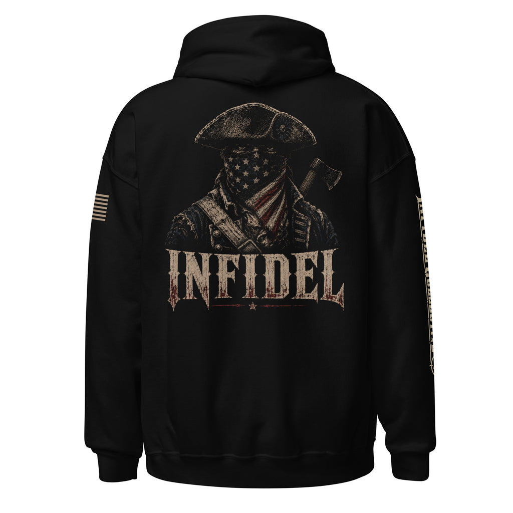 Black pullover hoodie shown from the back, featuring a large distressed graphic of a historical figure in a tricorn hat and bandana with an axe, above the word 'INFIDEL' in a weathered serif font. A small American flag graphic appears on one sleeve, and a vertical graphic runs down the other sleeve.