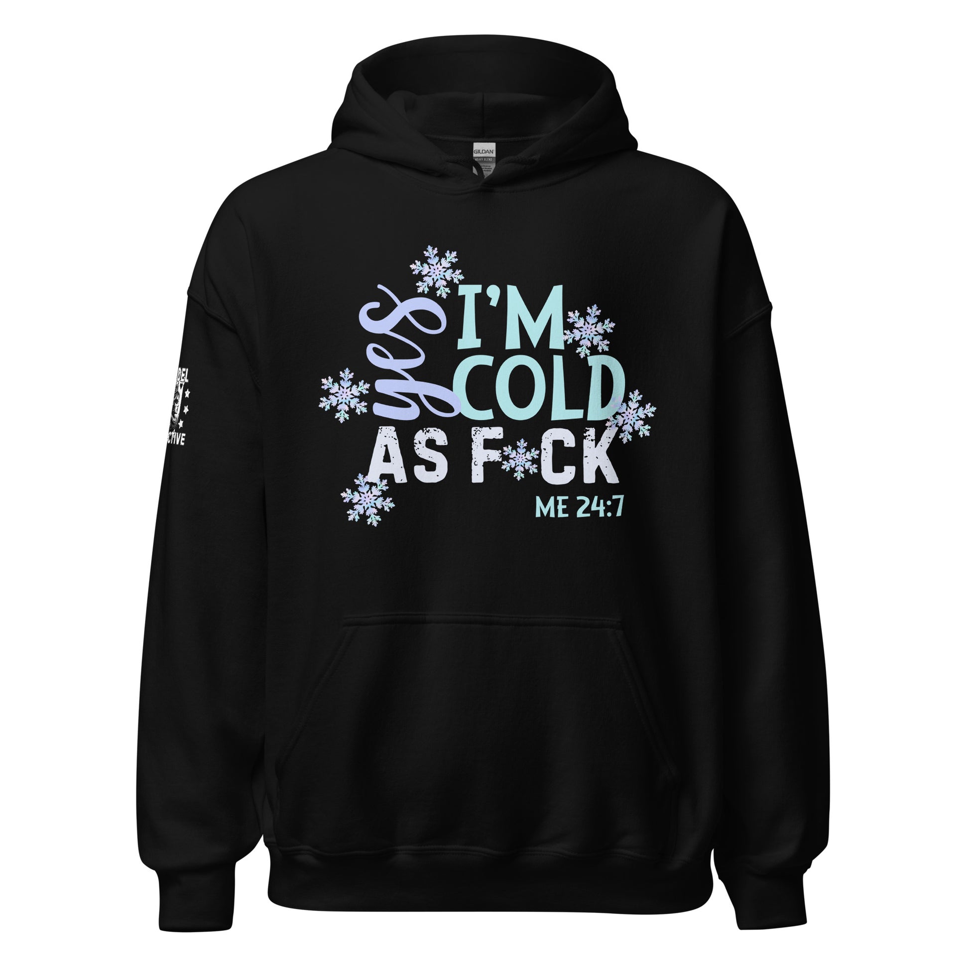 Me 24-7 Yes I'm Always Cold Hoodie  Infidel Collective