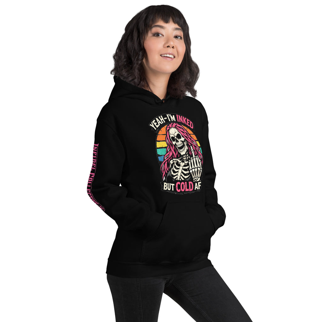 Yeah I’m Inked But Cold AF women’s front print black hoodie from Infidel Collective