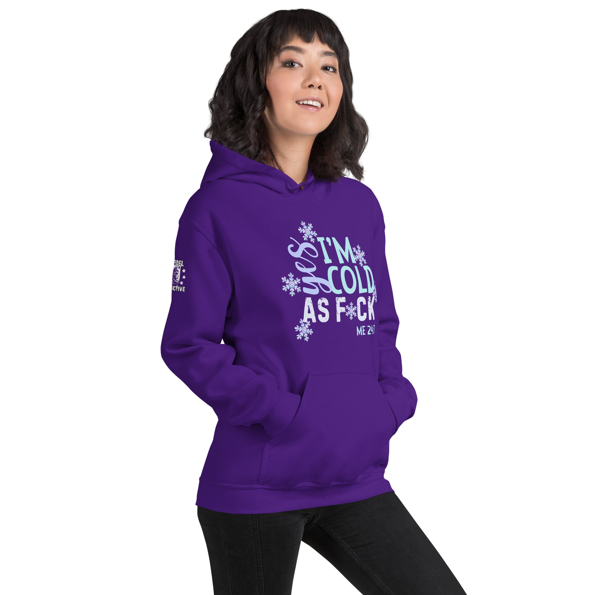 Me 24-7 Yes I'm Always Cold Hoodie  Infidel Collective
