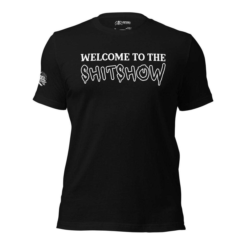Welcome to the Shitshow White on Black T-Shirt  Infidel Collective
