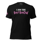 I Am The Shitshow Pink on Black T-Shirt  Infidel Collective