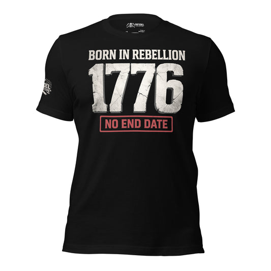 Black t-shirt with 'Born in Rebellion 1776 No End Date' text on a white background