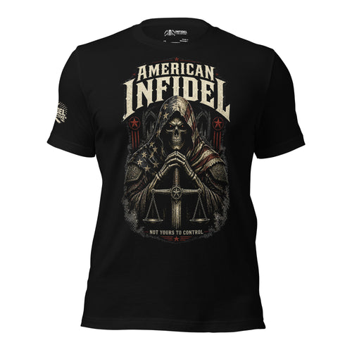 Front view of black tee featuring American Infidel hooded reaper with sword and Not Yours to Control design