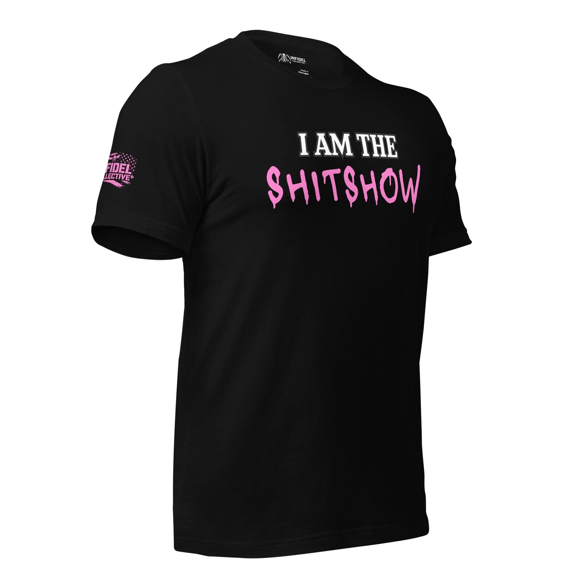 I Am The Shitshow Pink on Black T-Shirt  Infidel Collective
