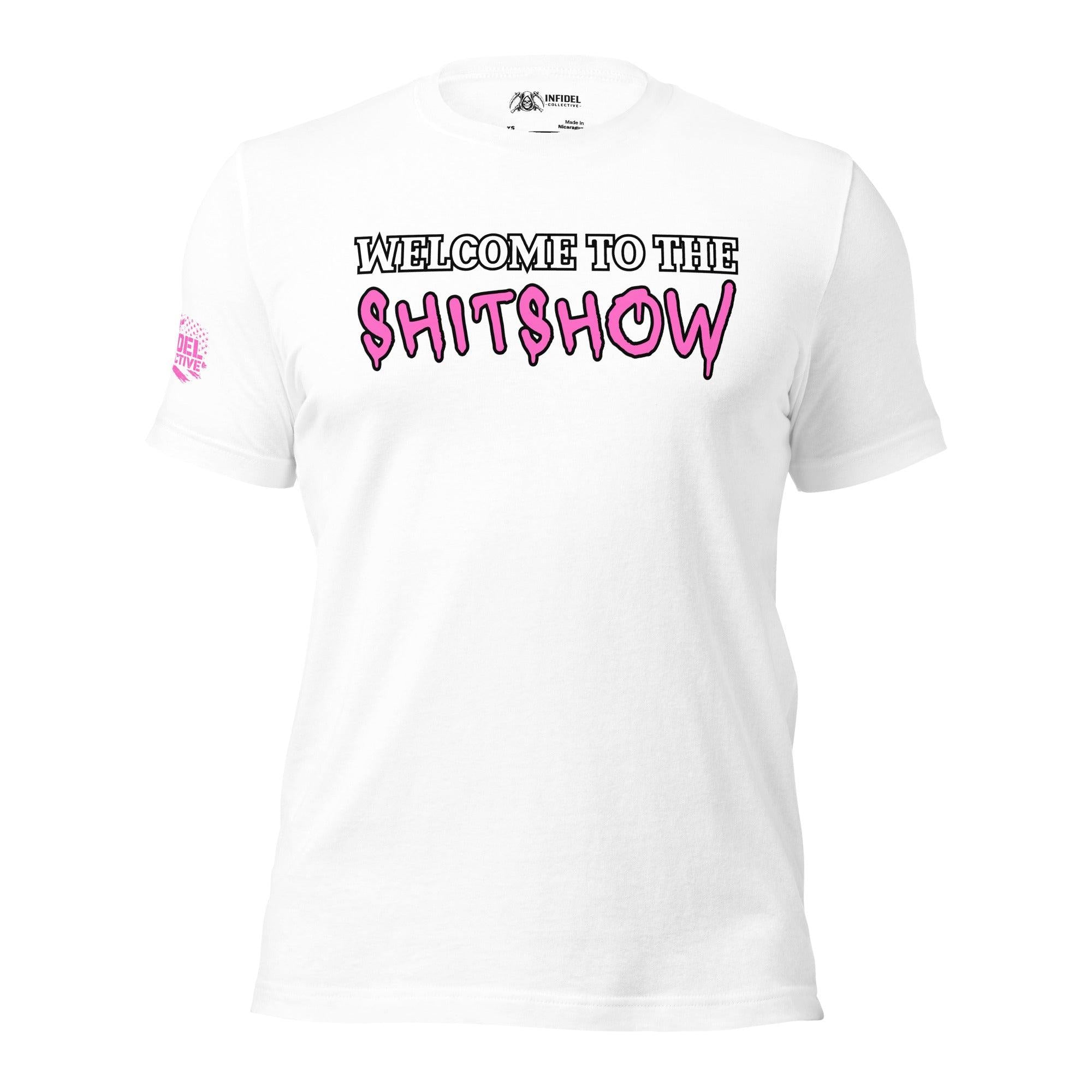 Welcome to the Shitshow Pink on White T-Shirt  Infidel Collective