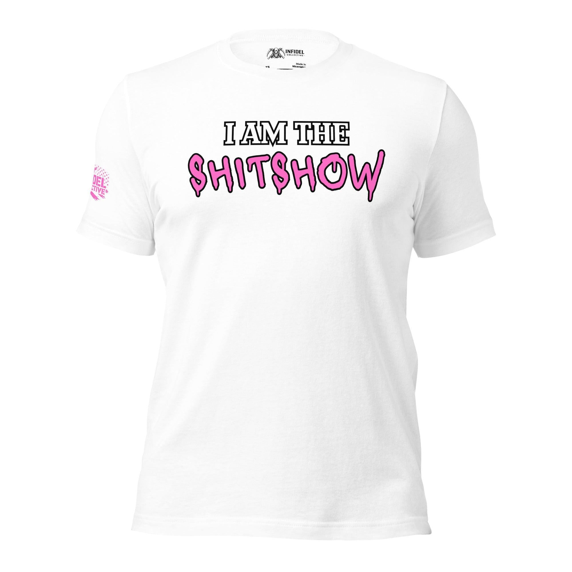 I Am The Shitshow Graphic Pink on White T-Shirt  Infidel Collective